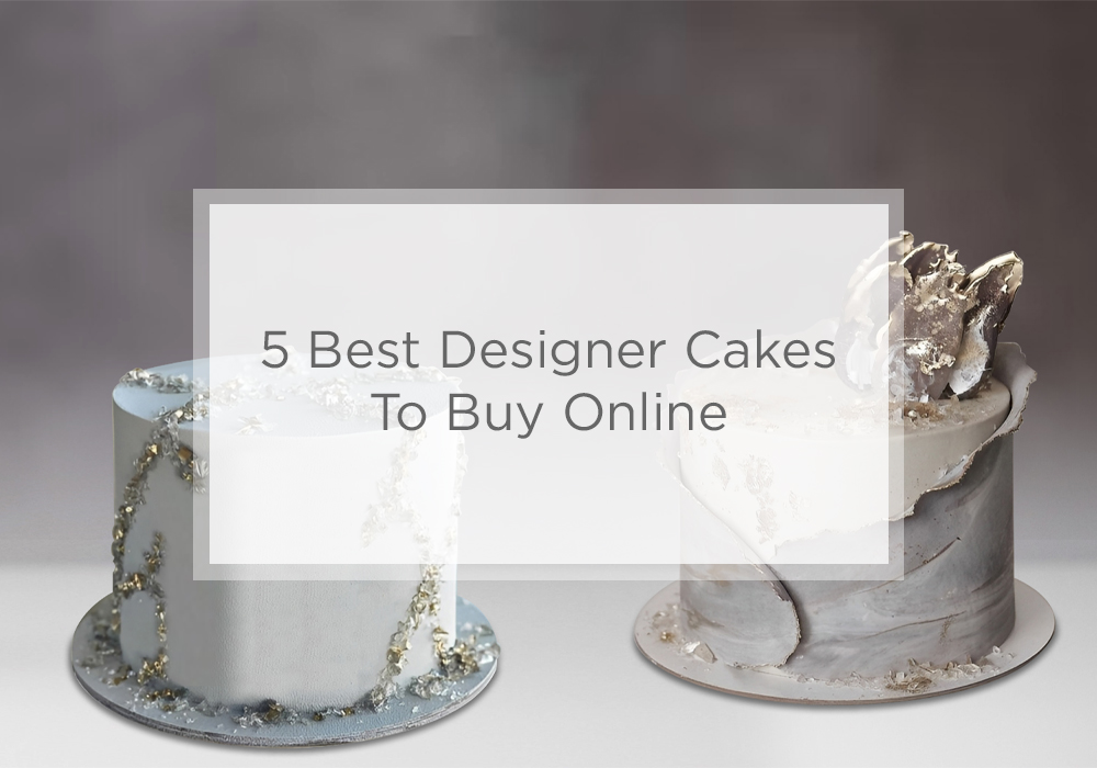 5 Best Designer Cakes To Buy Online